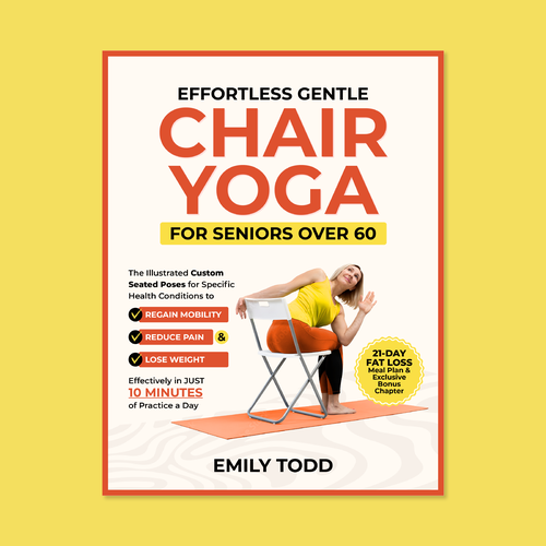 I need a Powerful & Positive Vibes Cover for My Book "Chair Yoga for Seniors 60+" Diseño de Pixel Art Studio