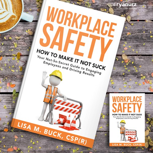 Workplace Safety--Need Book Cover for a Book That Doesn't Suck Design by ryanurz