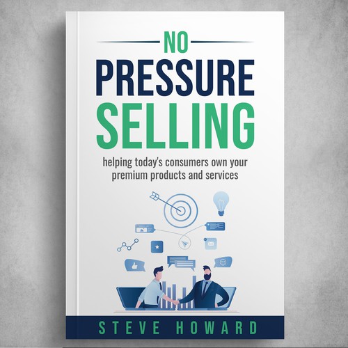 Create an updated professional Book Cover for No Pressure Selling Design réalisé par DZINEstudio™