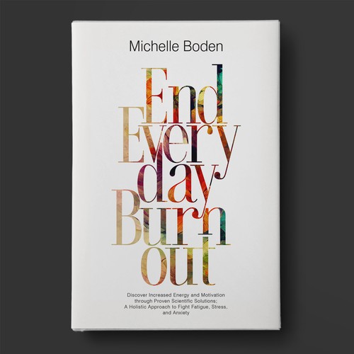 Book cover to End Everyday Burnout and grab the attention of multi-tasking 25-58 year old women Design by BeyondImagination