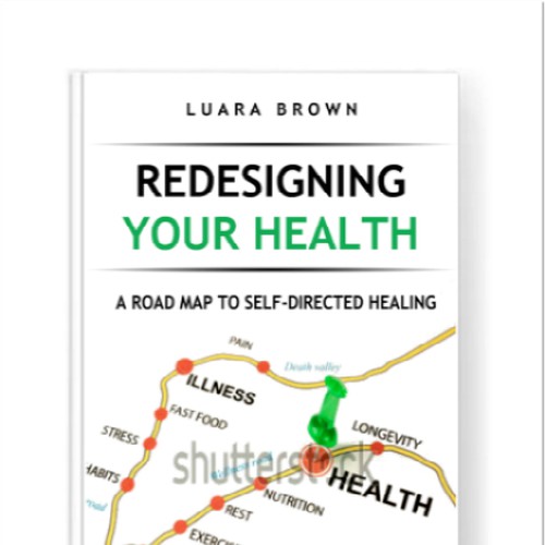 Create a striking road map to wellness book cover for Redesigning Your Health Design by Trea Ryzza