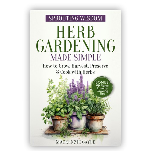 Design di Minimalistic eye-catching design that embodies "sprouting knowledge" for herb gardening book di KS BOY