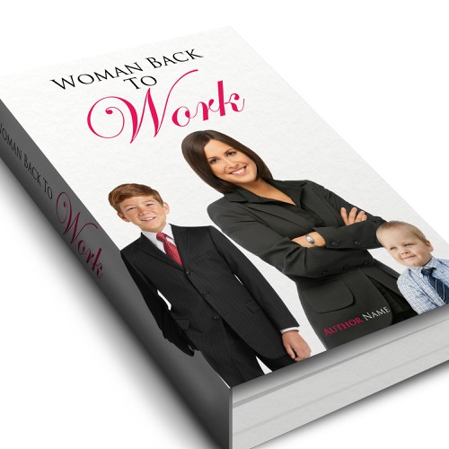 Create the next book or magazine cover for Women back to Work Design by LocLe