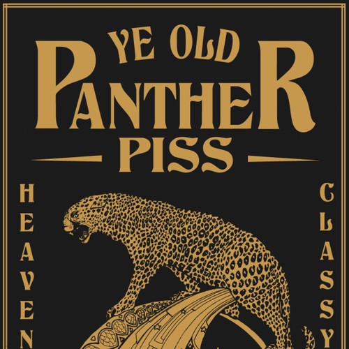 "Panther Piss" BEER Label - GuaranteedWinner - Blind, not private.   Get Pissed!   Design by Wintrygrey