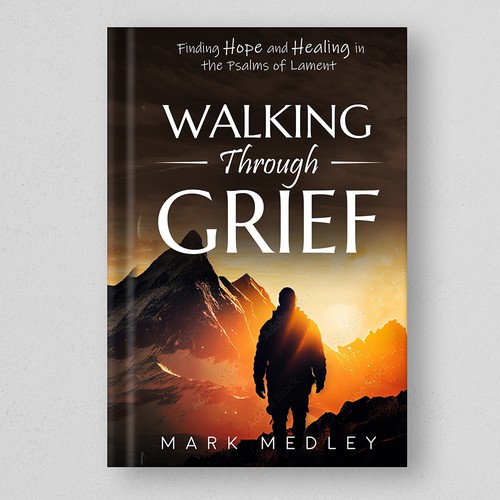 Book Cover: "Walking Through Grief" Guaranteed Winner! Design by H.Khush