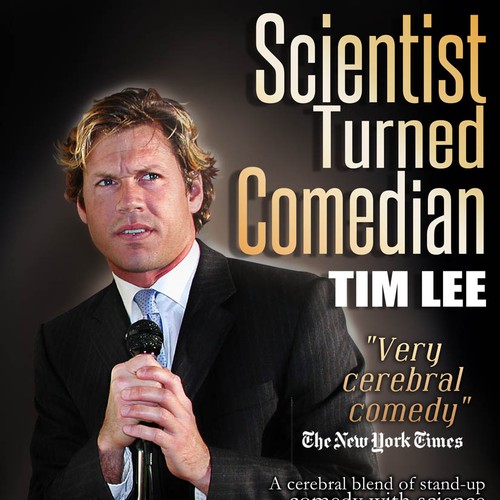 Create the next poster design for Scientist Turned Comedian Tim Lee Réalisé par BobVahn