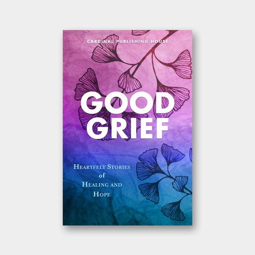 Design a bestselling book cover for People Looking For Ways to Heal Grief Design by The Cloud Digital