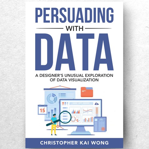 Design a Data Visualization book cover that appeals to less technical audiences Design by ryanurz