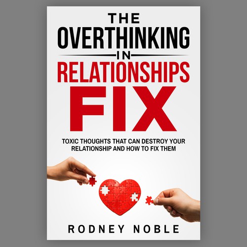 Design A Clever And Catchy "The Overthinking In Relationships Fix" Book Cover Design by Bigpoints