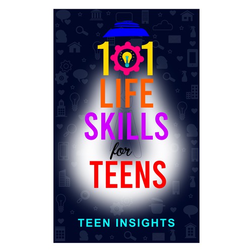 Designs | Unique, Modern, Catchy '101 Life Skills for Teens' Book Cover ...