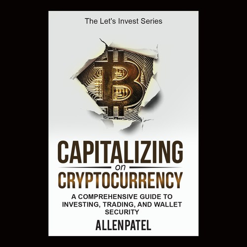 Capitalizing on Cryptocurrency-A Comprehensive Guide to Investing, Trading, and Wallet Security Design by anisha umělec