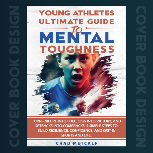 Designs | Mental Toughness book to appeal to parents and young athletes ...