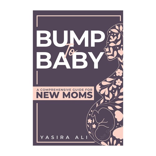 Design a pregnancy book cover for first time moms Réalisé par EPH Design (Eko)