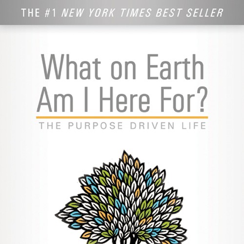 Book cover redesign for "What on Earth Am I Here For? The Purpose Driven Life" by Rick Warren Design by Harry Hyatt