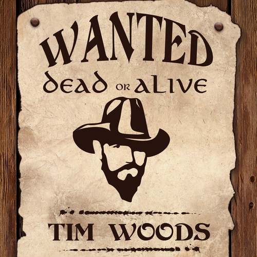 Wanted Tim Woods Poster | Poster contest