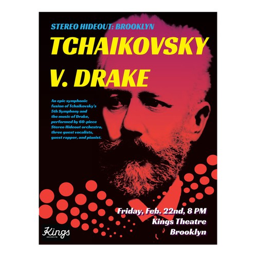 Concert poster fo TCHAIKOVSKY V. DRAKE at the Kings Theatre in Brooklyn, NYC Design by carlos brito