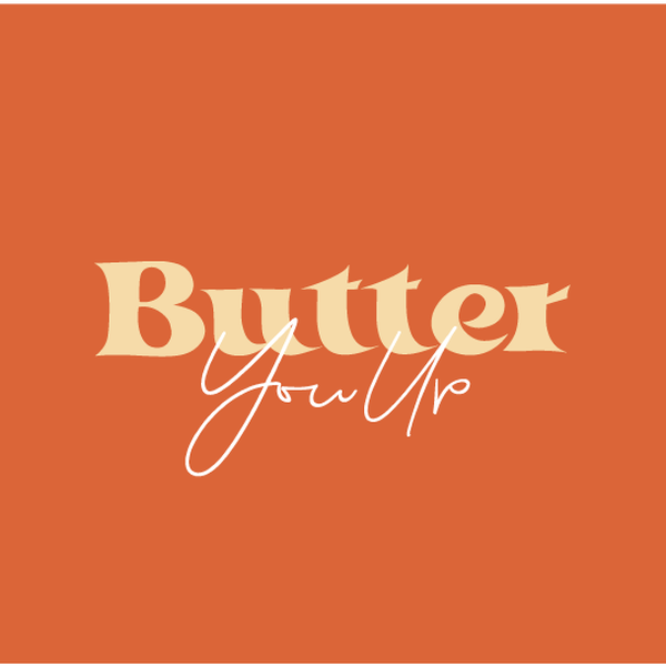 Butter You Up