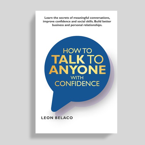 Book cover design for a the next best seller on How to Talk to Anyone with Confidence Design by Mr.TK