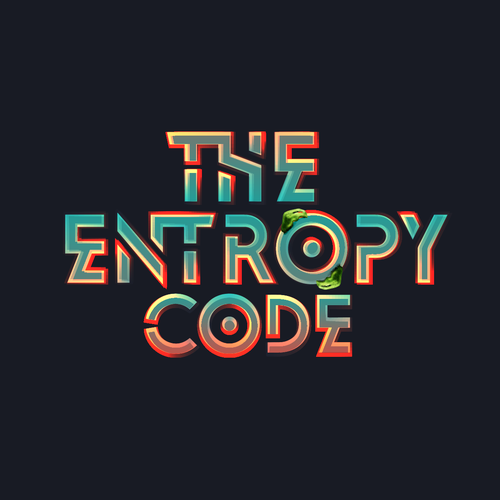 "What is the meaning of Life? Are we mere simulations?" Find Out! MOVIE TITLE CARD for "The Entropy Code" Design by MINTZ ®