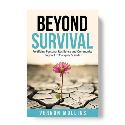 Create a powerful book cover representing resilience & survival in the context of suicide prevention Design by TopHills
