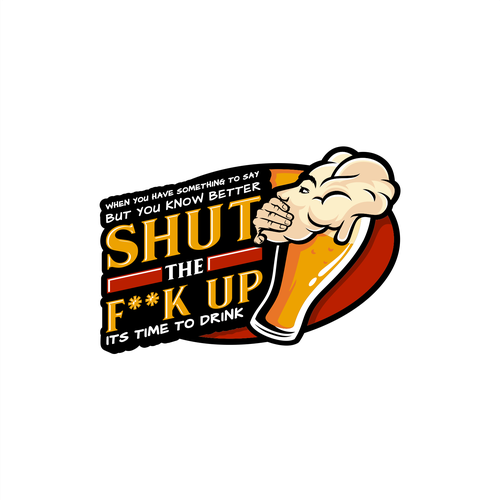 Breakthrough Logo for a New Beer Brand called Shut the F**K Up! Design réalisé par Rifqonul