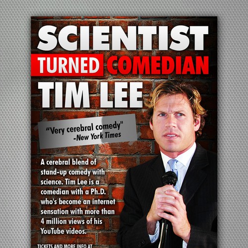 Create the next poster design for Scientist Turned Comedian Tim Lee Réalisé par LireyBlanco