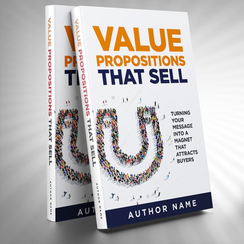 Create a Book Cover for: Value Propositions that SELL | Book cover contest