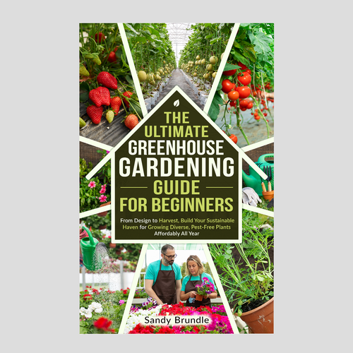 Designs | Greenhouse Gardening for Beginners | Book cover contest