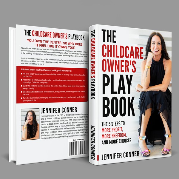 The Childcare Owner's Playbook: The 5 Steps to More Profit, More Freedom, and More Choices