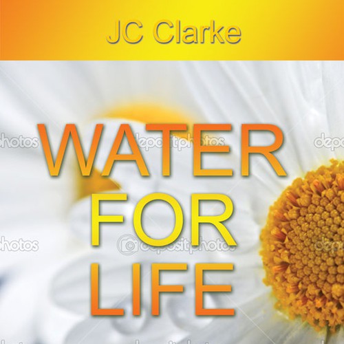 Book cover for "Water for Life" , already had great success with the logo - looking forward to this! Design by LilaM