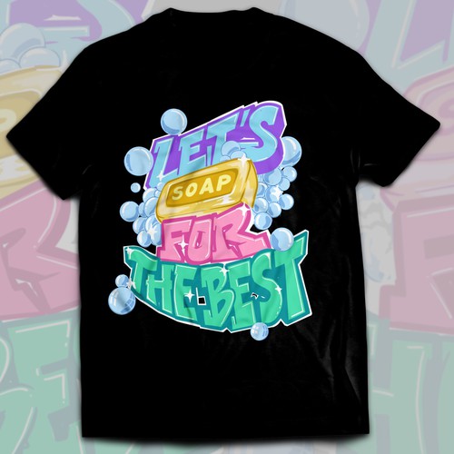 Design Let’s soap for the best | T-shirt Design por Alex.Sign