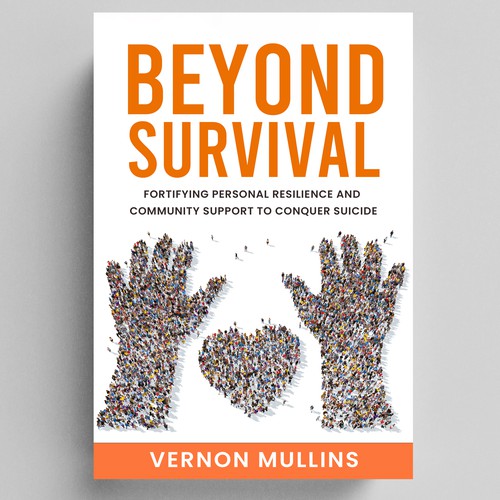 Create a powerful book cover representing resilience & survival in the context of suicide prevention Design by NoBoundaries