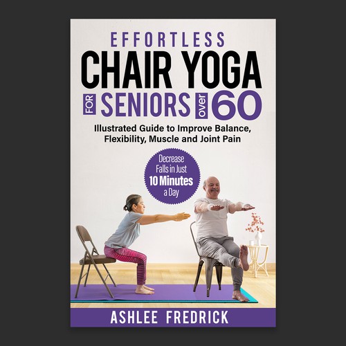 Book Cover for Chair Yoga to attract seniors over 60 Design by Designer Group