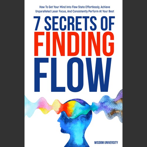 Design A Clever And Catchy "7 Secrets Of Finding Flow" Book Cover Design by DigiMAD