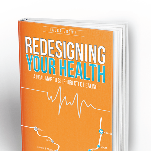 Create a striking road map to wellness book cover for Redesigning Your Health Design by Mazalo.Design