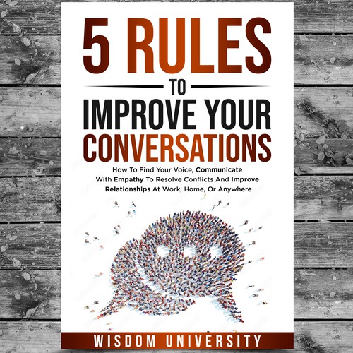 Design A Clever And Catchy "5 Rules To Improve Your Conversations" Book Cover Design by Platinumedia