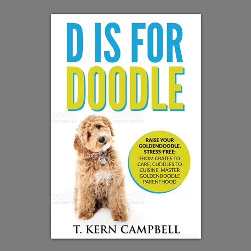 Help Keep Puppies Out Of Shelters - Book cover needed to help new Dog parents! Design by Retina99