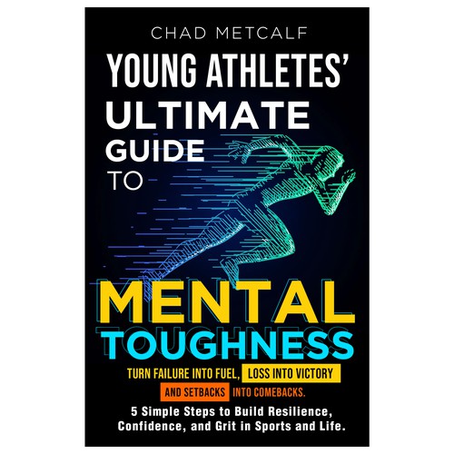 Mental Toughness book to appeal to parents and young athletes alike. Design by Paul™