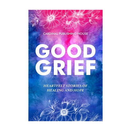Design a bestselling book cover for People Looking For Ways to Heal Grief Design by The Cloud Digital
