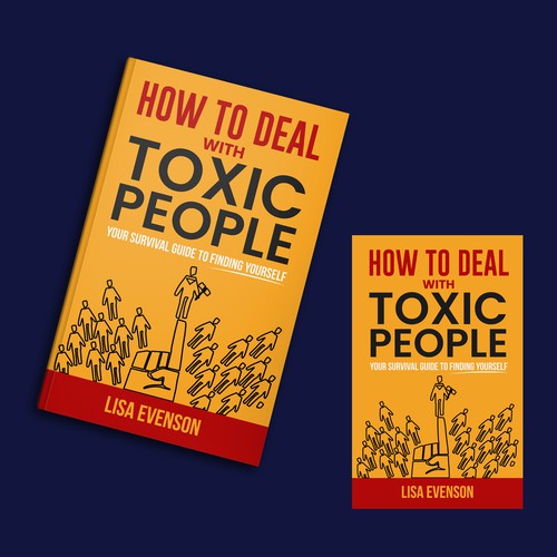 Design an Inspiring and Eye-Catching Cover for a Book on Dealing with Toxic People. Diseño de Hisna