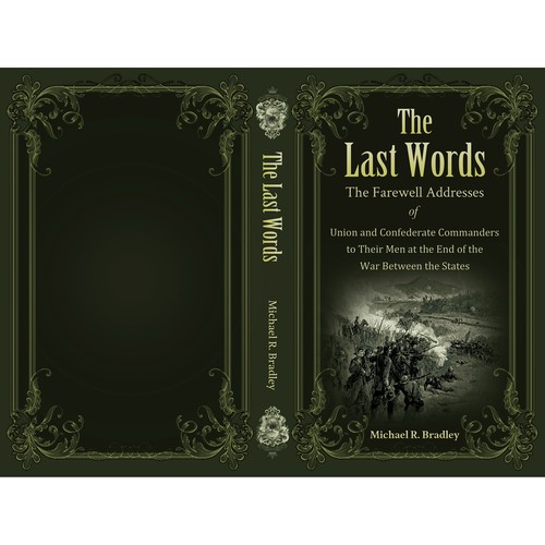 The Last Words, Book Cover, Fascinating History from the American War Between the States. Design by Murshidi Mahmud Ful