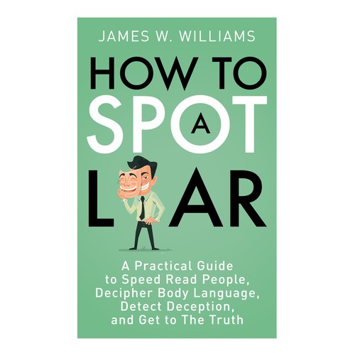 Amazing book cover for nonfiction book - "How to Spot a Liar" Design by RJHAN