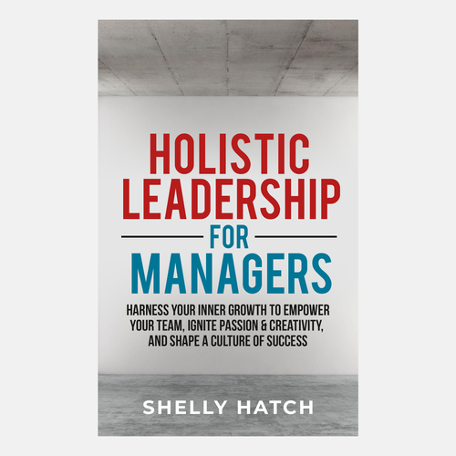 Strong, powerful design for holistic leadership book cover Design by Hisna