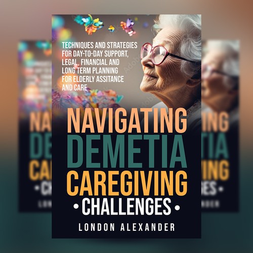 Create a Book Cover that Speaks to Dementia Caregivers' Hearts Design by EPH Design