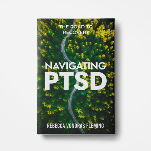 Design a book cover to grab attention for Navigating PTSD: The Road to Recovery Réalisé par SantoRoy71