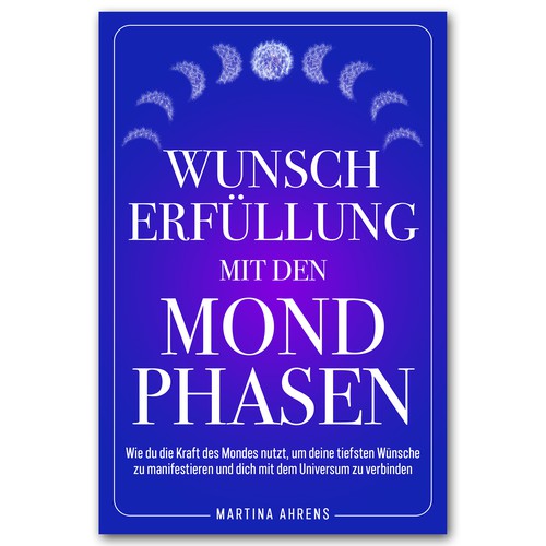 Design an inspiring and attractive cover for a book about wish fulfillment with the moon phases Design réalisé par Colibrian