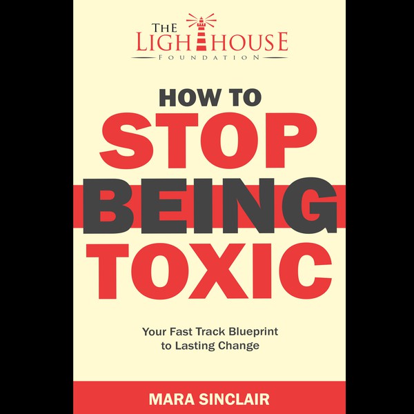 How to Stop Being Toxic