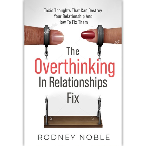 Design A Clever And Catchy "The Overthinking In Relationships Fix" Book Cover Design by ink.sharia