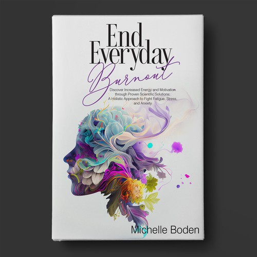 Book cover to End Everyday Burnout and grab the attention of multi-tasking 25-58 year old women Design by BeyondImagination