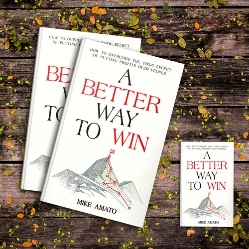 A book cover for A Better Way To Win: How to overcome the toxicity of putting profits over people Design by The Cloud Digital